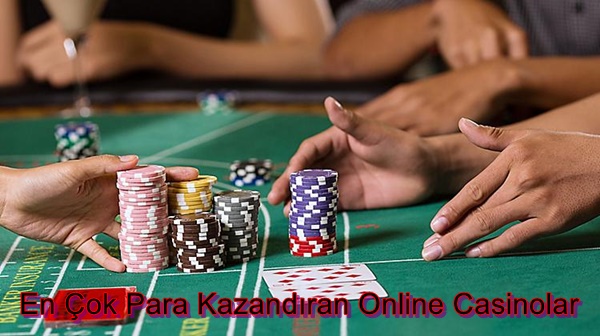 En Çok Para Kazandıran Online Casinolar