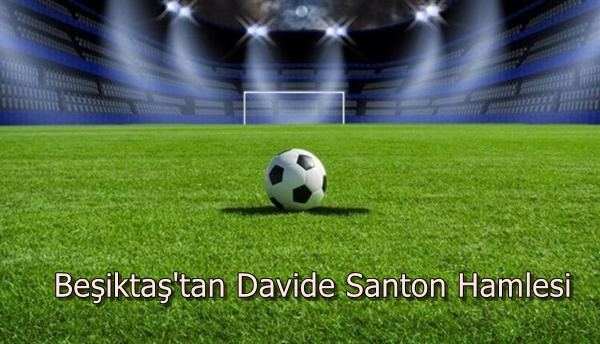 Beşiktaş'tan Davide Santon Hamlesi